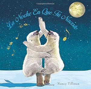 La Noche En Que T&uacute; Naciste