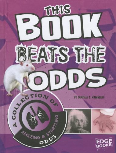 This Book Beats the Odds: A Collection of Amazing and Startling Odds by Danielle S Hammelef
