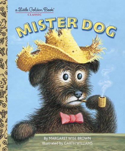 Mister Dog: The Dog Who Belonged to Himself by Margaret Wise Brown