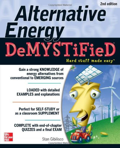 Alternative Energy DeMYSTiFieD, 2nd Edition by Stan Gibilisco