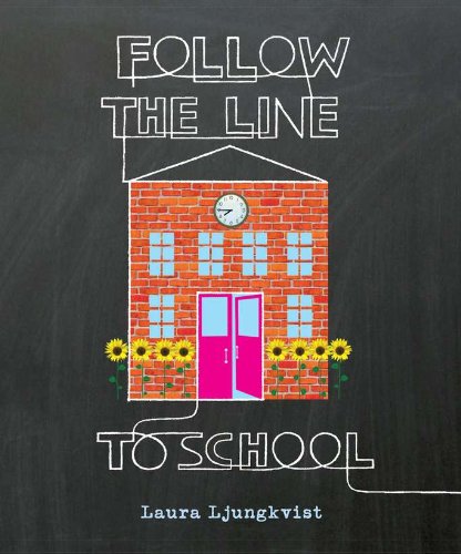 Follow the Line to School by Laura Ljungkvist