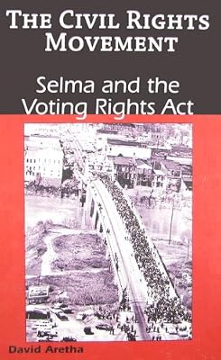 Selma and the Voting Rights Act (Civil Rights Movement)