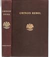 Gringo rebel : Mexico 1913-1914