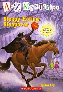 A to Z Mysteries Super Edition #4: Sleepy Hollow Sleepover
