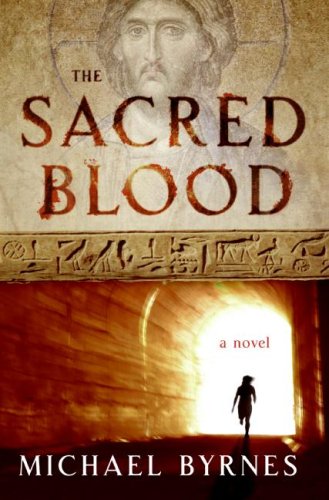 The Sacred Blood: A Novel by Michael Byrnes