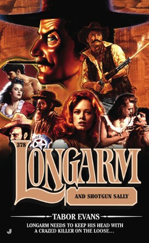 Longarm and Shotgun Sallie by Tabor Evans