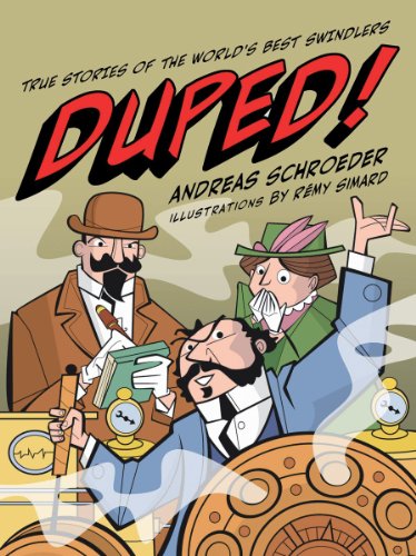 Duped!: True Stories of the World's Best Swindlers by Andreas Schroeder