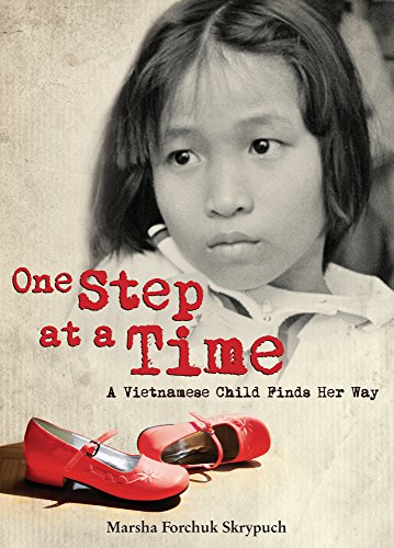 One Step at a Time: A Vietnamese Child Finds Her Way by Marsha Skrypuch
