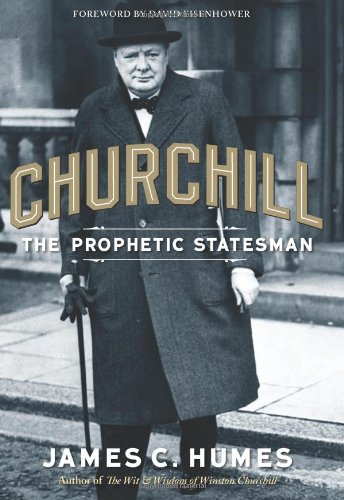 Churchill: The Prophetic Statesman by James C. Humes  ,