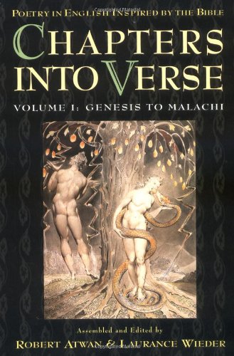 Chapters into Verse: Poetry in English Inspired by the Bible : Genesis to Malachi by Robert Atwan