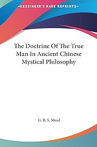 The Doctrine Of The True Man In Ancient Chinese Mystical Philosophy