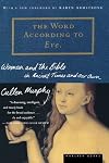 The Word According to Eve by Cullen Murphy (1999-10-03)