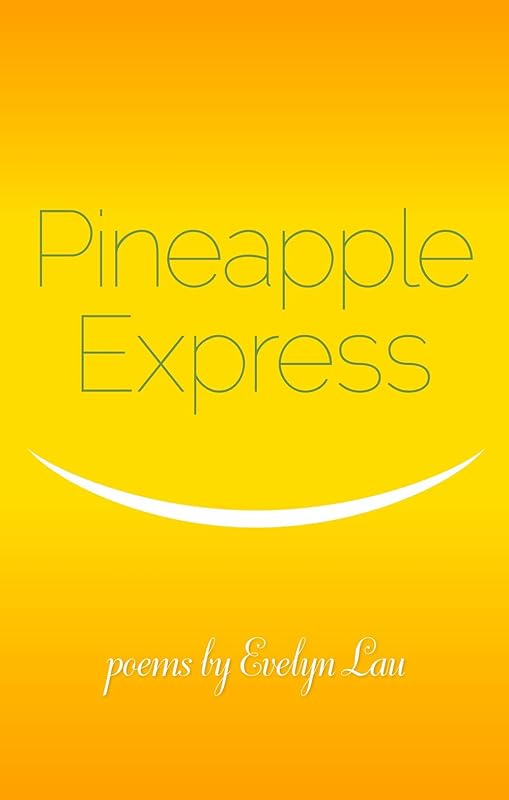 Pineapple Express by Evelyn Lau