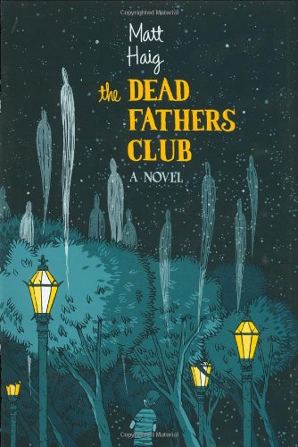 The Dead Fathers Club by Matt Haig