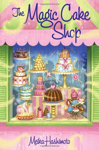 The Magic Cake Shop by Meika Hashimoto