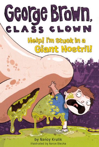 Help! I'm Stuck In A Giant Nostril! by Nancy E Krulik