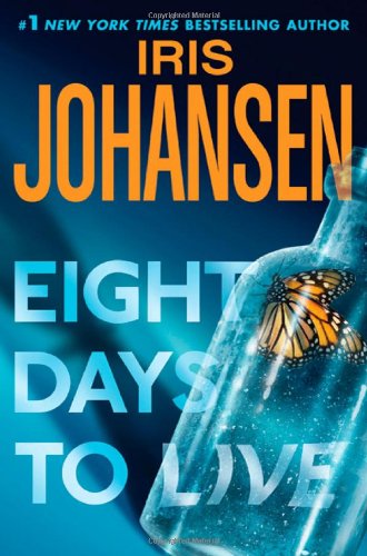 Eight Days to Live: An Eve Duncan Forensics Thriller by Iris Johansen