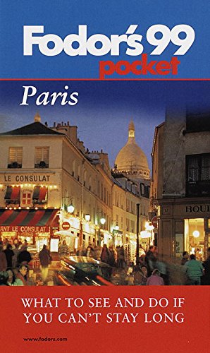Pocket Paris '99: What to See and Do If you Can't Stay Long by Fodor's