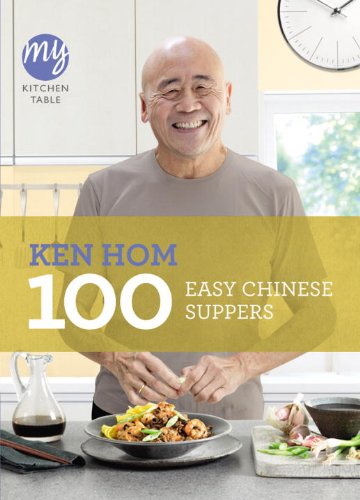 100 Easy Chinese Suppers (My Kitchen Table) by Ken Hom