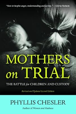 Mothers on Trial: The Battle for Children and Custody