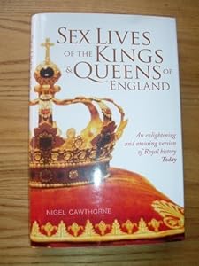 Sex Lives of the Kings and Queens of England by Nigel Cawthorne (2004-08-02)