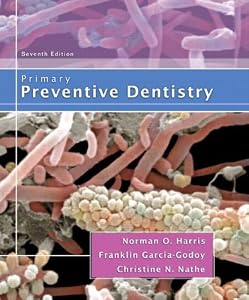 Primary Preventive Dentistry (7th Edition) by Norman O. Harris (2008-09-10)