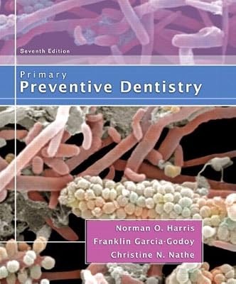 Primary Preventive Dentistry (7th Edition) by Norman O. Harris (2008-09-10)