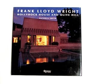 Frank Lloyd Wright - Hollyhock House and Olive Hill by Kathryn Smith