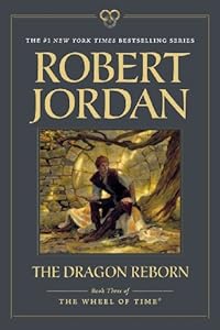 The Dragon Reborn: Book Three of 'The Wheel of Time'