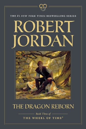 The Dragon Reborn: Book Three of 'The Wheel of Time' by Robert Jordan