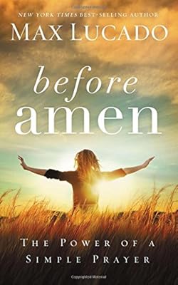 Before Amen: The Power of a Simple Prayer