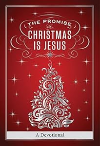 The Promise of Christmas is Jesus: A 30-Day Devotional by Jack Countryman