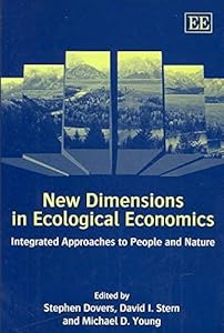New Dimensions in Ecological Economics: Integrated Approaches to People and Nature by Stephen Dovers