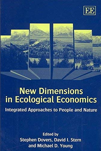 New Dimensions in Ecological Economics: Integrated Approaches to People and Nature by Stephen Dovers