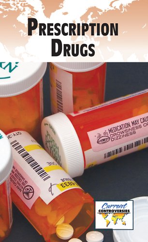 Prescription Drugs (Current Controversies) by Sylvia Engdahl