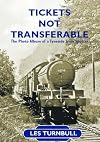 Tickets Not Transferable: The Photo Album of a Tyneside Trainspotter