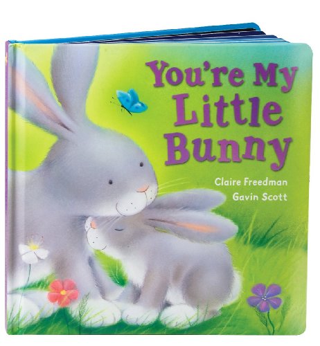 You're My Little Bunny by Claire Freedman