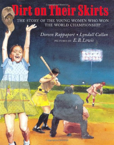 Dirt on Their Skirts: The Story of the Young Women who Won the World Championship by Doreen Rappaport