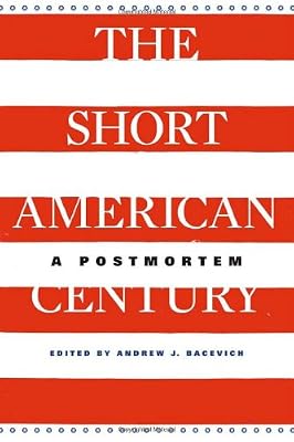The Short American Century: A Postmortem