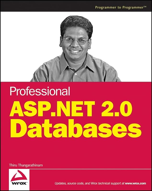 Professional Asp.net 2.0 Databases by Thiru Thangarathinam
