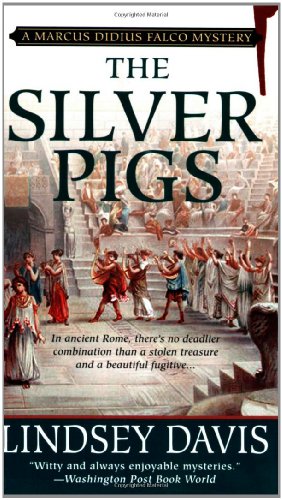 The Silver Pigs (Marcus Didius Falco Mysteries) by Lindsey Davis