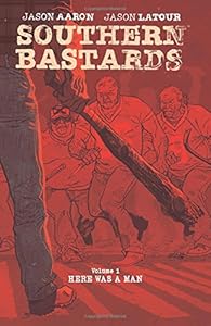 Southern Bastards Volume 1: Here Was a Man