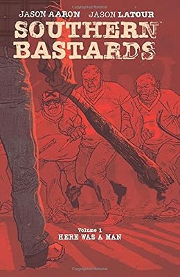 Southern Bastards Volume 1: Here Was a Man