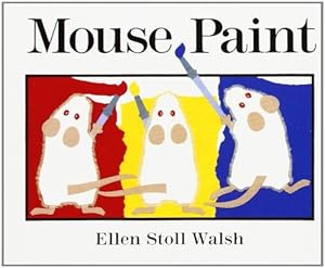 Mouse Paint by Ellen Stoll Walsh