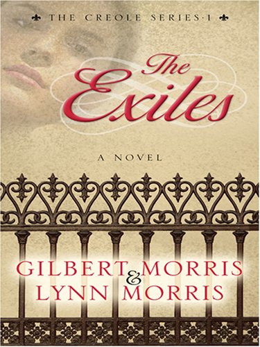 The Exiles: Chantel (The Creoles Series #1) by Gilbert Morris