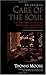 Care of the Soul : A Guide for Cultivating Depth and Sacredness in Everyday Life