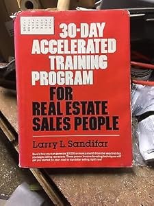 30-day accelerated training program for real estate sales people by Larry L Sandifar