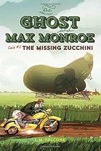 The Ghost and Max Monroe, Case #2: The Missing Zucchini