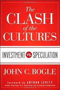 The Clash of the Cultures: Investment vs. Speculation