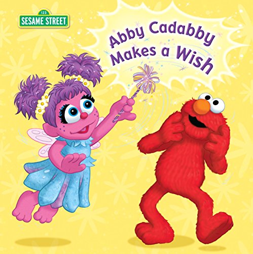 Abby Cadabby Makes a Wish by Naomi Kleinberg